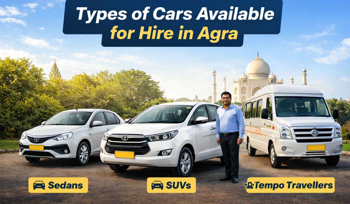  Car Hire in Agra: Complete Guide for Safe & Comfortable Travel