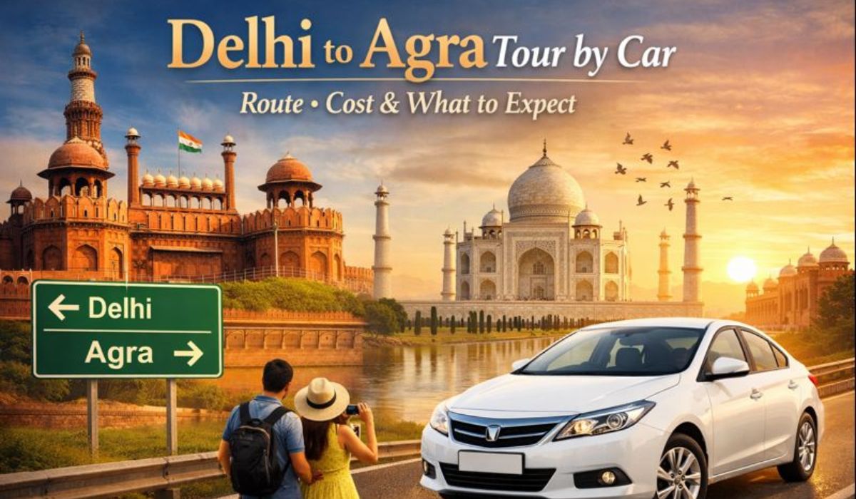  Delhi to Agra Taxi Service – Safe & Luxury Cab Booking